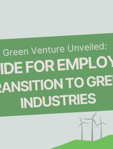 Green Venture Unveiled: A Guide for Employer Transition to Green Industries
